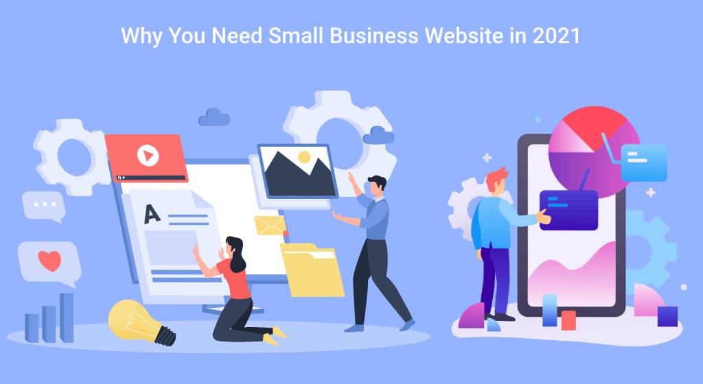 Why You Need Small Business Website in 2021